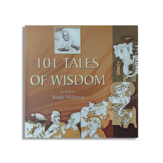 101 Tales of Wisdom as told by Yogiji Maharaj