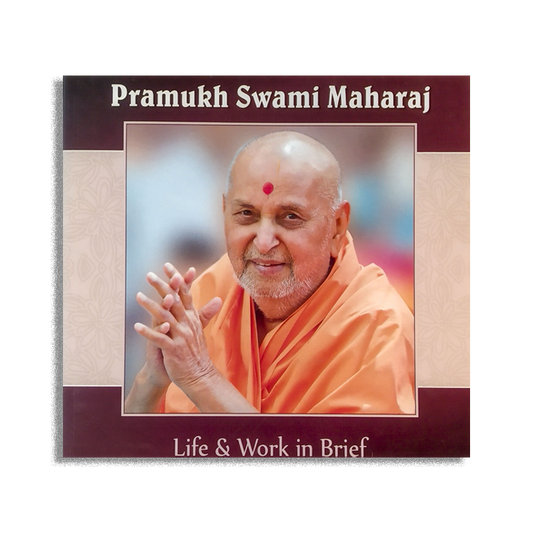 Pramukh Swami Maharaj - Life & Work in Brief