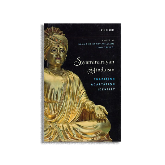 Swaminarayan Hinduism Tradition Adaptation Identity