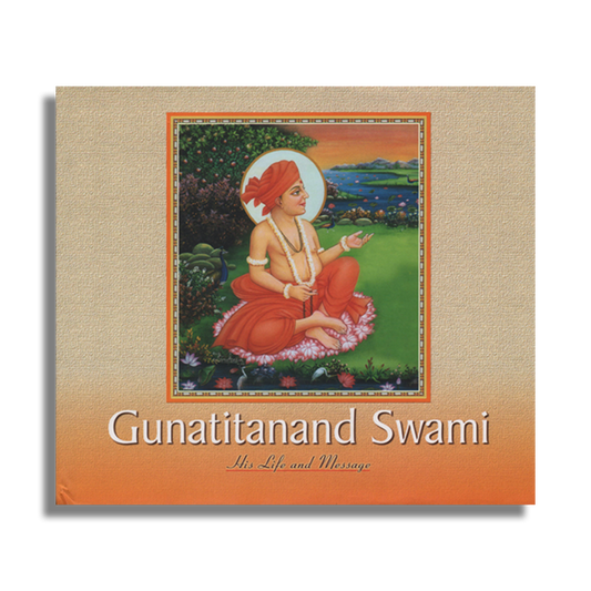 Gunatitanand Swami: His Life & Message